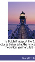 the dutch anabaptist the stone lectures delivered at the princeton theological_cover