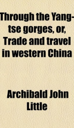 through the yang tse gorges or trade and travel in western china_cover