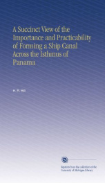 A Succinct View of the Importance and Practicability of Forming a Ship Canal across the Isthmus of Panama_cover