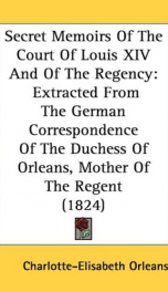 secret memoirs of the court of louis xiv and of the regency_cover