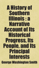 a history of southern illinois a narrative account of its historical progress_cover