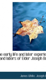 the early life and later experience and labors of elder joseph bates_cover