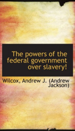 the powers of the federal government over slavery_cover