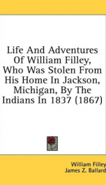 life and adventures of william filley who was stolen from his home in jackson_cover