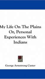 my life on the plains or personal experiences with indians_cover