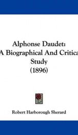 alphonse daudet a biographical and critical study_cover