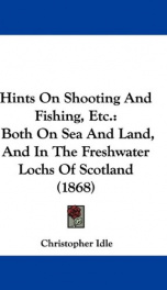 hints on shooting and fishing etc both on sea and land and in the freshwater_cover