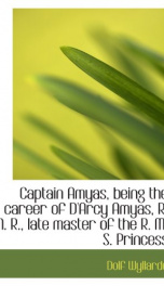 captain amyas being the career of darcy amyas r n r late master of the r_cover