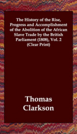 The History of the Rise, Progress and Accomplishment of the Abolition of the African Slave Trade by the British Parliament (1808)_cover
