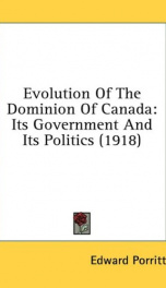evolution of the dominion of canada its government and its politics_cover