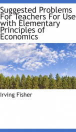 suggested problems for teachers for use with elementary principles of economics_cover