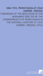 1864 1910 pennsylvania at cold harbor virginia ceremonies at the dedication_cover