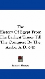 the history of egypt from the earliest times till the conquest by the arabs a_cover