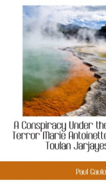 a conspiracy under the terror marie antoinette toulan jarjayes_cover