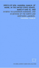 speech of hon hannibal hamlin of maine in the united states senate march 9 a_cover