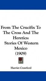 from the crucifix to the cross and the heretics stories of western mexico_cover