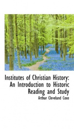 institutes of christian history an introduction to historic reading and study_cover