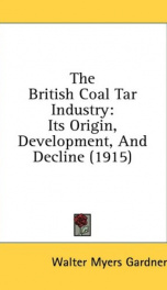 the british coal tar industry its origin development and decline_cover