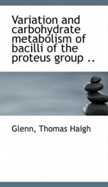 variation and carbohydrate metabolism of bacilli of the proteus group_cover