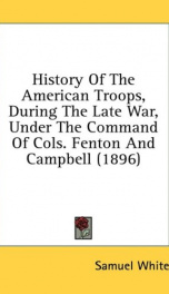 history of the american troops during the late war under the command of cols_cover