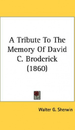 a tribute to the memory of david c broderick_cover