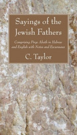 sayings of the jewish fathers comprising pirqe aboth in hebrew and english with_cover