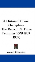 a history of lake champlain the record of three centuries 1609 1909_cover