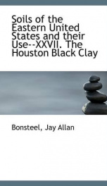 soils of the eastern united states and their use xxvii the houston black clay_cover