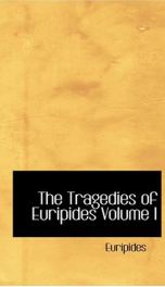 The Tragedies of Euripides, Volume I._cover
