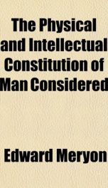 the physical and intellectual constitution of man considered_cover