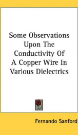 some observations upon the conductivity of a copper wire in various dielectrics_cover