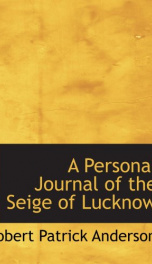 a personal journal of the seige of lucknow_cover
