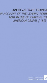 american grape training an account of the leading forms now in use of training_cover