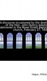 a discourse occasioned by the death of the hon john quincy adams delivered in_cover