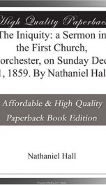 the iniquity a sermon in the first church dorchester on sunday dec 11 1859_cover