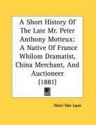a short history of the late mr peter anthony motteux a native of france whilom_cover