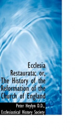 ecclesia restaurata or the history of the reformation of the church of england_cover