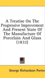 a treatise on the progressive improvement and present state of the manufacture_cover