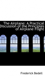 the airplane a practical discussion of the principles of airplane flight_cover