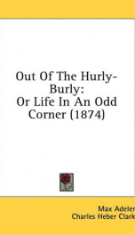 out of the hurly burly or life in an odd corner_cover