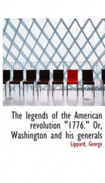 the legends of the american revolution 1776 or washington and his generals_cover
