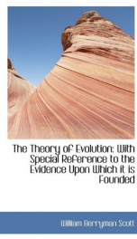 the theory of evolution with special reference to the evidence upon which it is_cover
