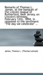 remarks of thomas l james at the banquet of the lincoln league of rutherford_cover