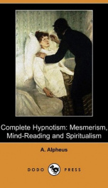 Complete Hypnotism, Mesmerism, Mind-Reading and Spiritualism_cover