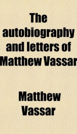 the autobiography and letters of matthew vassar_cover