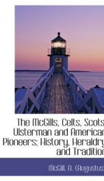the mcgills celts scots ulsterman and american pioneers history heraldry an_cover