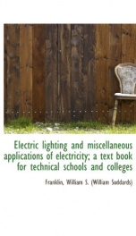 electric lighting and miscellaneous applications of electricity a text book for_cover