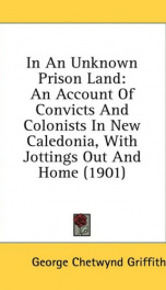 in an unknown prison land an account of convicts and colonists in new caledonia_cover