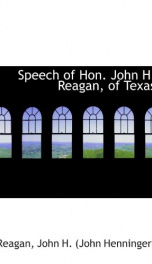 speech of hon john h reagan of texas_cover