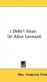 i didnt hear or alice leonard_cover